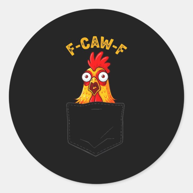 F-caw-f Funny Chicken Cket Humor Quote Rooster Mem Classic Round Sticker (Front)