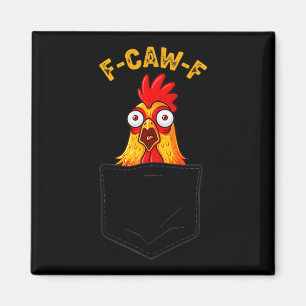 F-caw-f Funny Chicken Cket Humor Quote Rooster Mem Magnet