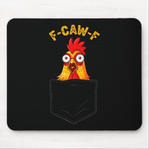 F-caw-f Funny Chicken Cket Humor Quote Rooster Mem Mouse Pad
