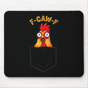 F-caw-f Funny Chicken Cket Humor Quote Rooster Mem Mouse Pad