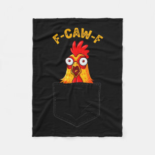 F-caw-f Funny Chicken Cket Humour Quote Rooster Me Fleece Blanket