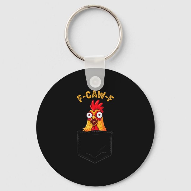 F-caw-f Funny Chicken Cket Humour Quote Rooster Me Keychain (Front)
