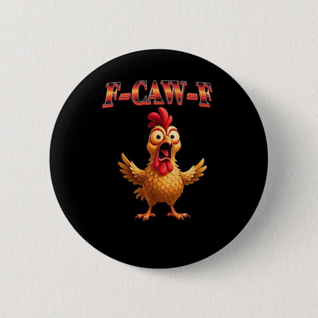 F Caw F Funny Chicken Classic Aesthetic Design 2 Inch Round Button (Front)