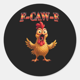 F-Caw-F Funny Chicken Classic Aesthetic Design Classic Round Sticker