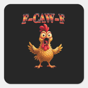 F-Caw-F Funny Chicken Classic Aesthetic Design Square Sticker