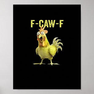 F Caw F Funny Chicken Classic Creative Casual Poster