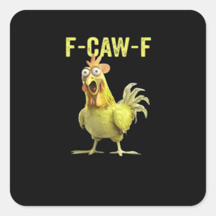 F-Caw-F Funny Chicken Classic Creative Casual Square Sticker