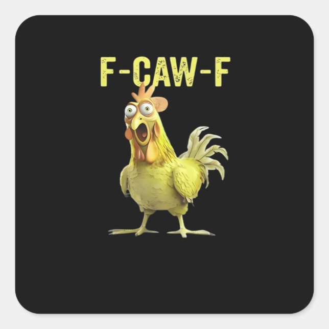 F Caw F Funny Chicken Classic Creative Casual Square Sticker (Front)