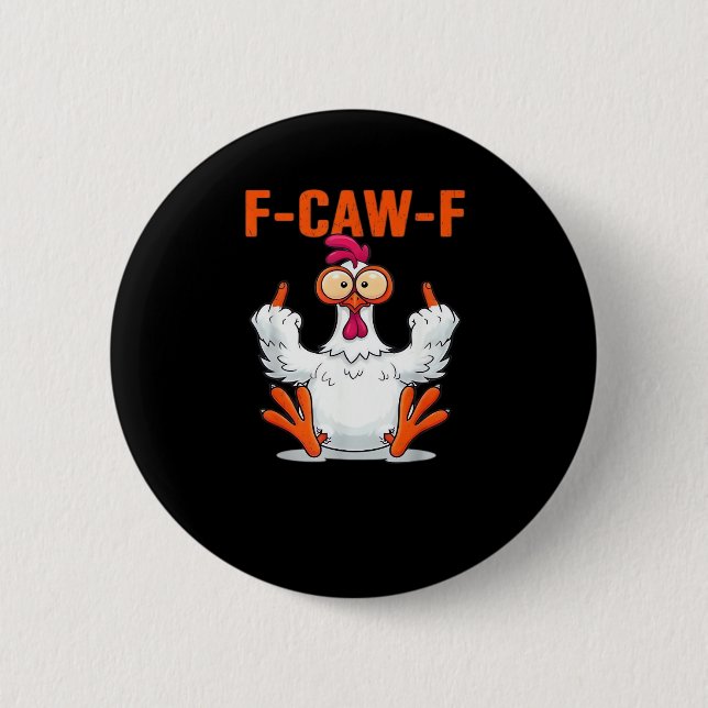 F-Caw-F Funny Chicken Classic Minimal Clean 2 Inch Round Button (Front)