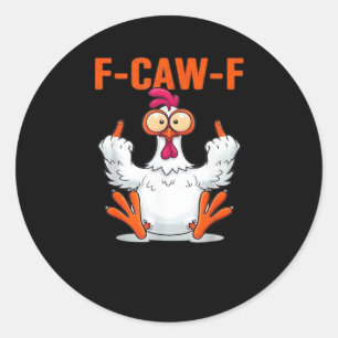 F Caw F Funny Chicken Classic Minimal Clean Classic Round Sticker