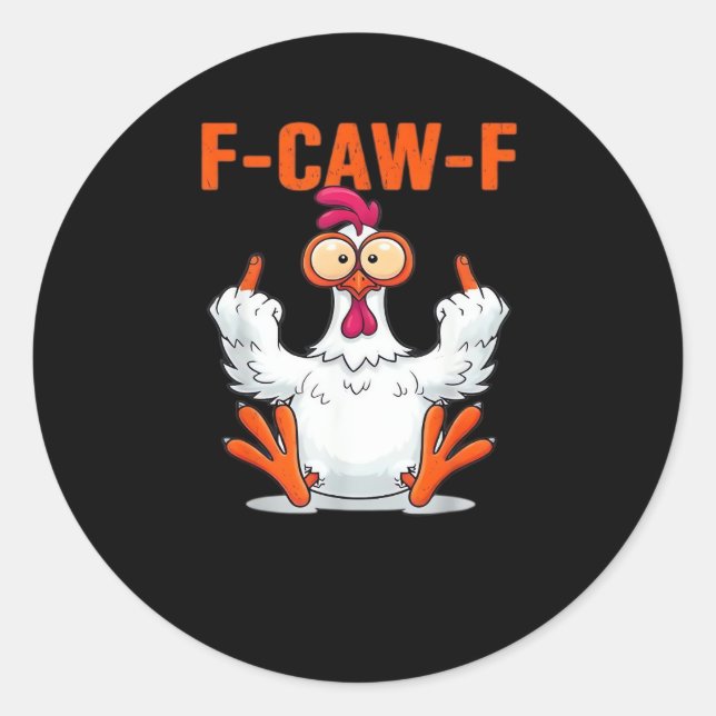 F-Caw-F Funny Chicken Classic Minimal Clean Classic Round Sticker (Front)
