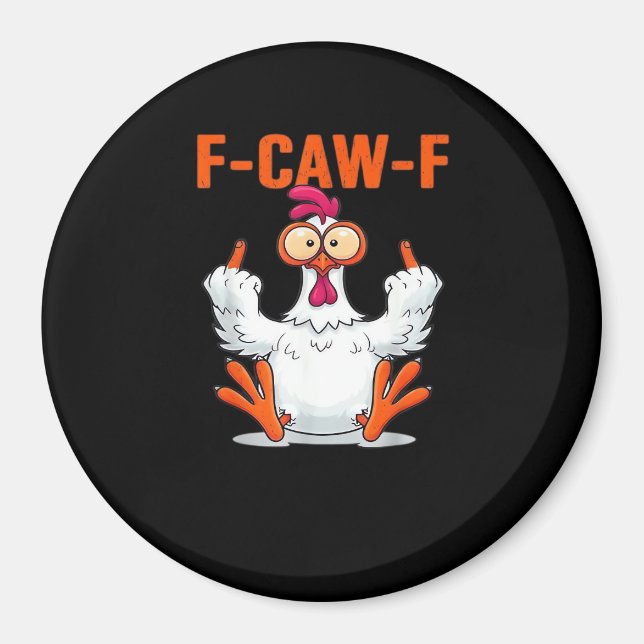 F-Caw-F Funny Chicken Classic Minimal Clean Magnet (Front)