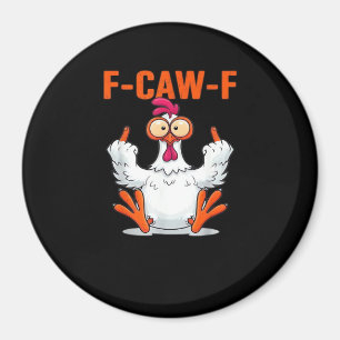 F Caw F Funny Chicken Classic Minimal Clean Magnet