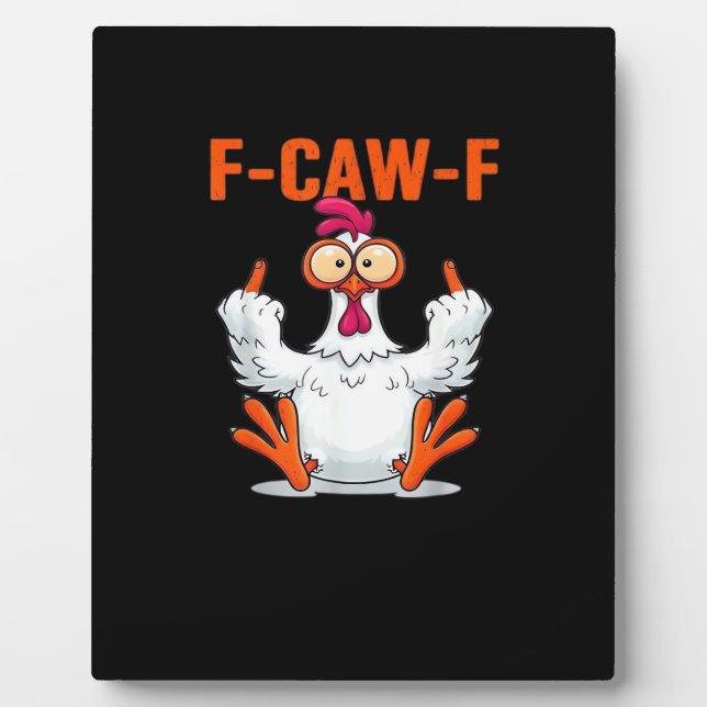 F-Caw-F Funny Chicken Classic Minimal Clean Plaque (Front)