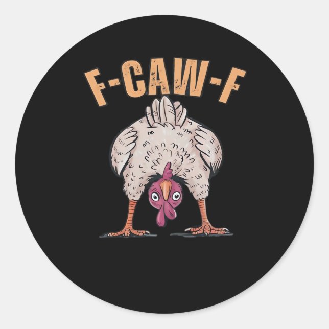 F Caw F Funny Chicken Classic Retro Cool Style Classic Round Sticker (Front)