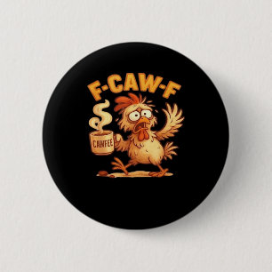 F-Caw-F Funny Chicken Classic Retro Graphic 2 Inch Round Button