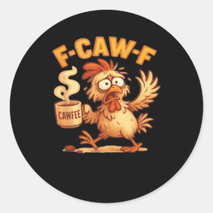 F-Caw-F Funny Chicken Classic Retro Graphic Classic Round Sticker