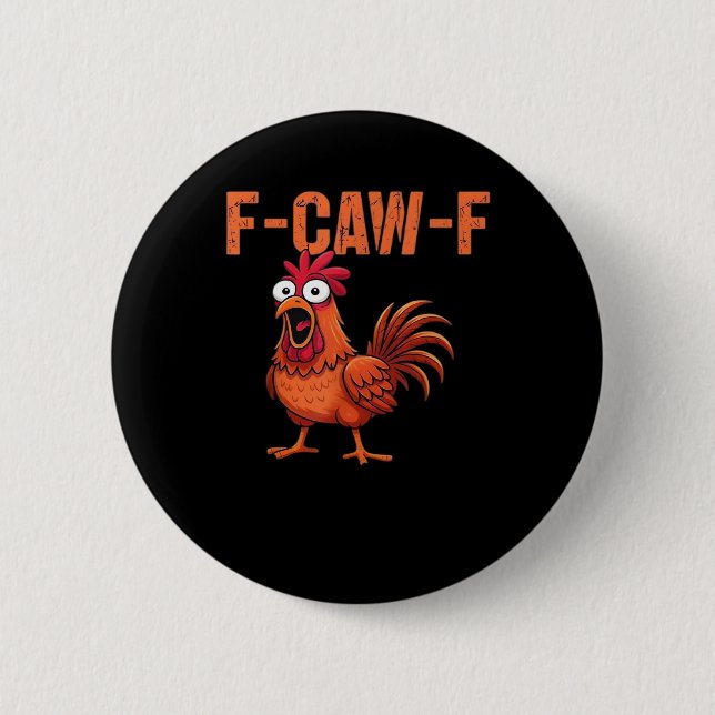 F Caw F Funny Chicken Classic Trendy Modern Style 2 Inch Round Button (Front)
