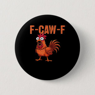 F Caw F Funny Chicken Classic Trendy Modern Style 2 Inch Round Button