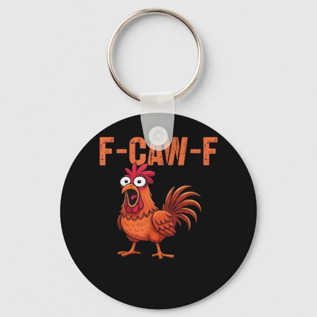 F-Caw-F Funny Chicken Classic Trendy Style Keychain (Front)