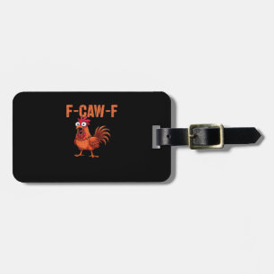 F-Caw-F Funny Chicken Classic Trendy Style Luggage Tag