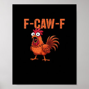 F-Caw-F Funny Chicken Classic Trendy Style Poster
