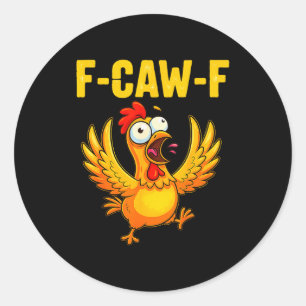 F-caw-f Funny Chicken – Crazy Farm Animal Humor  Classic Round Sticker