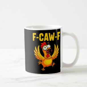 F-caw-f Funny Chicken – Crazy Farm Animal Humour  Coffee Mug