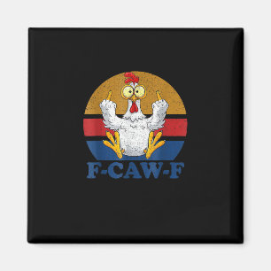 F-Caw-F Funny Chicken Flipping Off Vintage Retro R Magnet