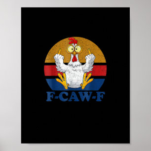 F-Caw-F Funny Chicken Flipping Off Vintage Retro R Poster