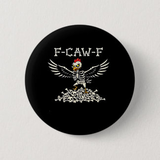 F-Caw-F Funny Chicken Halloween Cool Unique 2 Inch Round Button