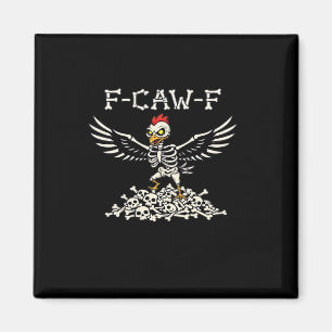F-Caw-F Funny Chicken Halloween Cool Unique Magnet