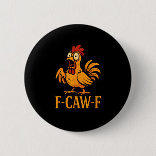 F-Caw-F Funny Chicken Humor Chicken Meme Chicken L 2 Inch Round Button