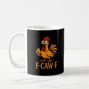 F-Caw-F Funny Chicken Humor Chicken Meme Chicken L Coffee Mug