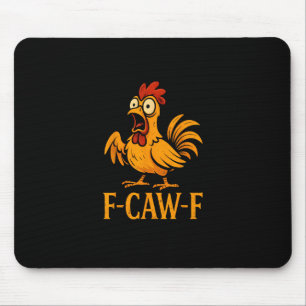 F-Caw-F Funny Chicken Humor Chicken Meme Chicken L Mouse Pad