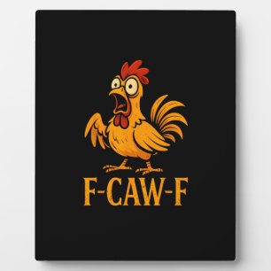 F-Caw-F Funny Chicken Humor Chicken Meme Chicken L Plaque