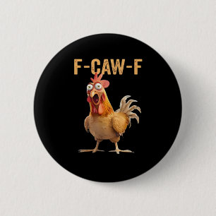 F-Caw-F Funny Chicken Humor Classic Casual 2 Inch Round Button