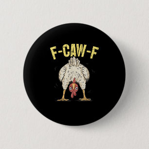 F-Caw-F Funny Chicken Humor F-Caw-F Quote Rooster  2 Inch Round Button