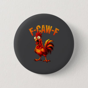 F-caw-f Funny Chicken Humor F-caw-f Quote Rooster  2 Inch Round Button
