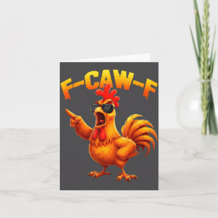 F-caw-f Funny Chicken Humor F-caw-f Quote Rooster Card