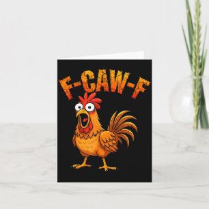 F-caw-f Funny Chicken Humor F-caw-f Quote Rooster  Card