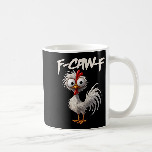 F-caw-f Funny Chicken Humor F-caw-f Quote Rooster  Coffee Mug (Right)