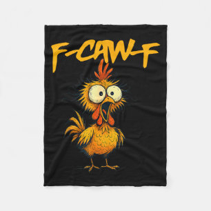 F-caw-f Funny Chicken Humor F-caw-f Quote Rooster Fleece Blanket