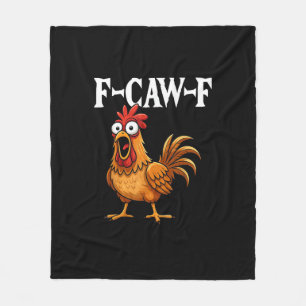 F-Caw-F Funny Chicken Humor F-Caw-F Quote Rooster Fleece Blanket