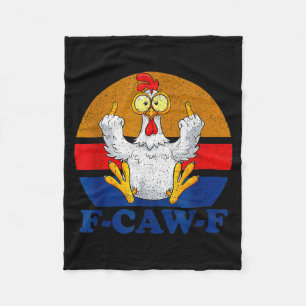 F-caw-f Funny Chicken Humor F-caw-f Quote Rooster Fleece Blanket