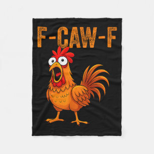 F-caw-f Funny Chicken Humor F-caw-f Quote Rooster  Fleece Blanket