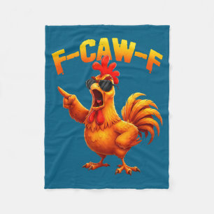 F-caw-f Funny Chicken Humor F-caw-f Quote Rooster  Fleece Blanket