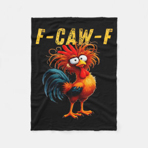F-caw-f Funny Chicken Humor F-caw-f Quote Rooster  Fleece Blanket