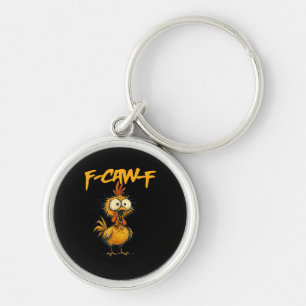 F-Caw-F Funny Chicken Humor F-Caw-F Quote Rooster  Keychain