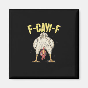 F-Caw-F Funny Chicken Humor F-Caw-F Quote Rooster  Magnet